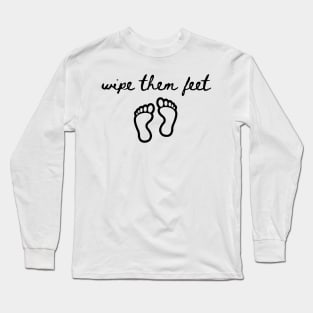 Wipe them feet Long Sleeve T-Shirt